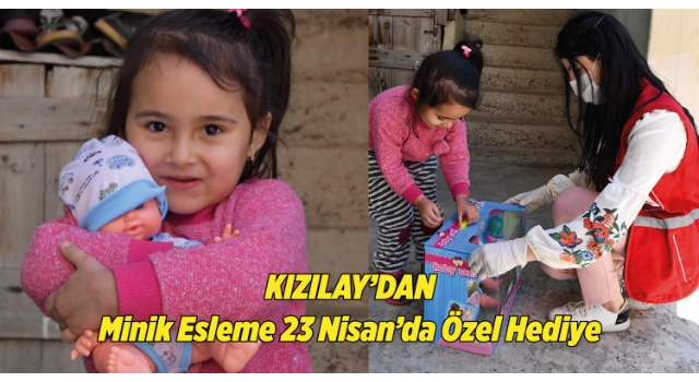 Minik Eslem'e istediği oyuncak bebek, 23 Nisan'da hediye edildi