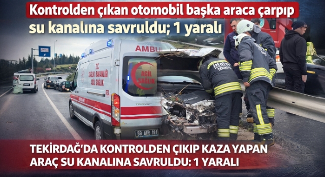 Kontrolden çıkan otomobil başka araca çarpıp su kanalına savruldu; 1 yaralı