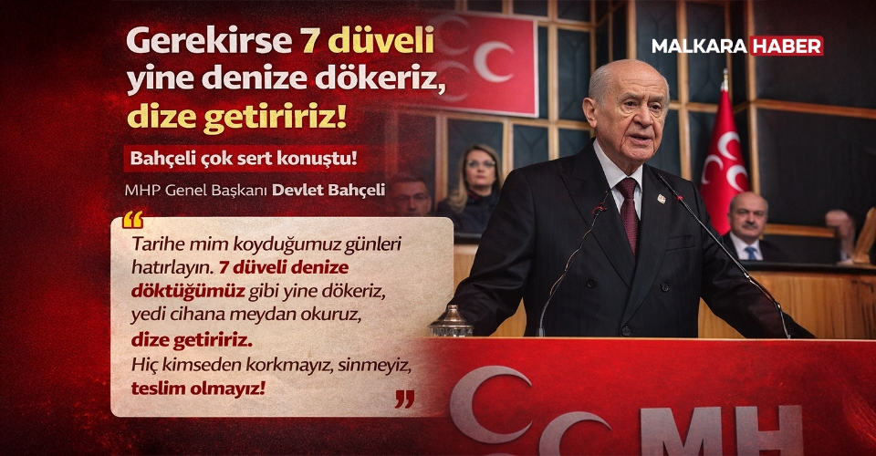 Bahçeli: Gerekirse 7 düveli yine denize dökeriz, dize getiririz