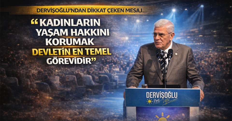 Dervişoğlu: Kadınların yaşam hakkını korumak devletin en temel görevidir