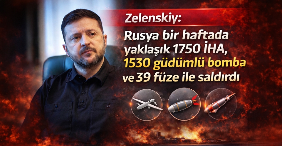 Zelenskiy: Rusya bir haftada yaklaşık 1750 İHA, 1530 güdümlü bomba ve 39 füze ile saldırdı