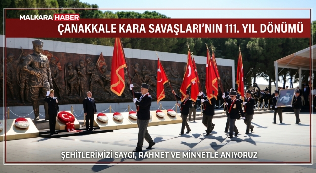Çanakkale Kara Savaşları'nın 111'inci yıl dönümünde şehitler anıldı