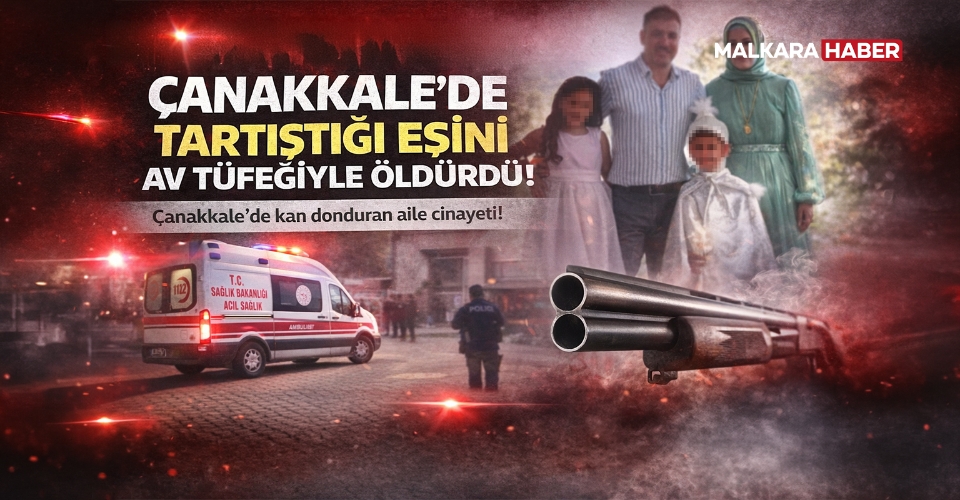 Çanakkale'de tartıştığı eşini av tüfeğiyle öldürdü