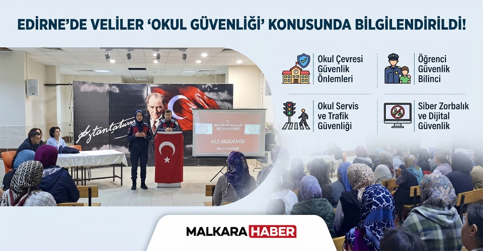 Edirne’de veliler ‘okul güvenliği’ konusunda bilgilendirildi