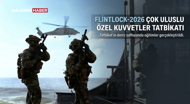 Flintlock-2026 Çok Uluslu Özel Kuvvetler Tatbikatı’nın deniz safhasında eğitimler gerçekleştirildi