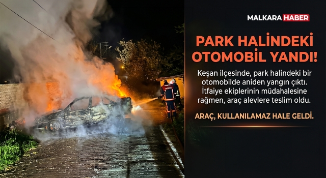 Park halindeki otomobil yandı