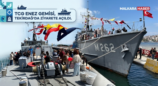 'TCG Enez' gemisi, Tekirdağ'da ziyarete açıldı