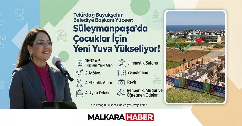 Tekirdağ Büyükşehir Belediye Başkanı Yüceer: Süleymanpaşa’da çocuklar için yeni yuva yükseliyor