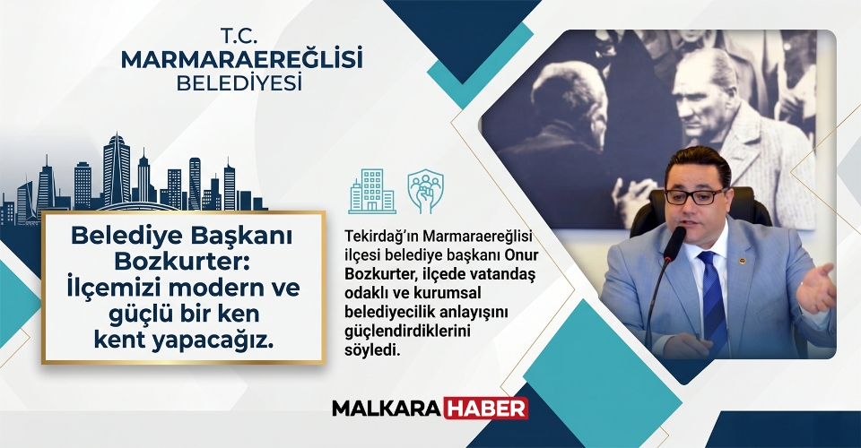 Belediye Başkanı Bozkurter: İlçemizi daha modern ve güçlü bir kent haline getireceğiz