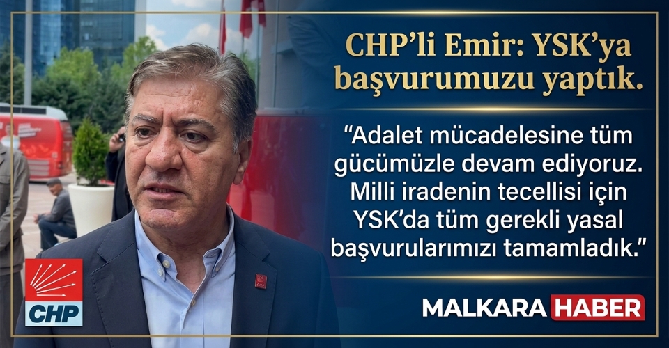 CHP'li Emir: YSK'ya başvurumuzu yaptık