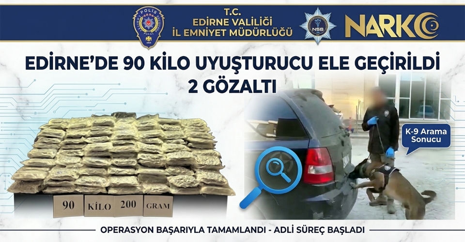 Edirne'de 90 kilo uyuşturucu ele geçirildi; 2 gözaltı