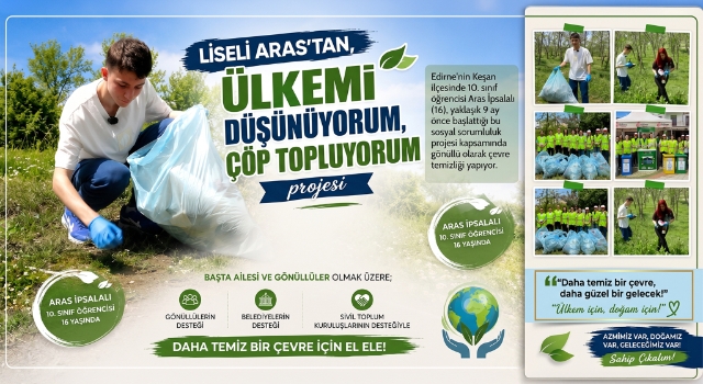 Liseli Aras’tan, 'Ülkemi düşünüyorum, çöp topluyorum' projesi
