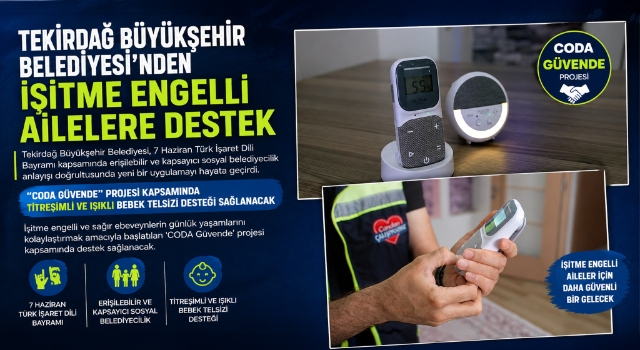 Tekirdağ Büyükşehir Belediyesi'nden işitme engelli ailelere destek