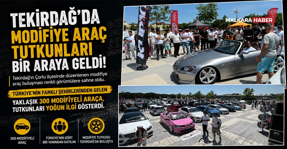 Tekirdağ’da, modifiye araç tutkunları bir araya geldi