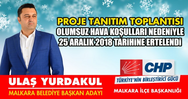 Büyük Proje Tanıtım Toplantısı Ertelendi.