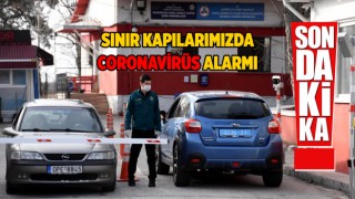 Trakya Gümrük Kapılarımızda Coronavirüs Önlemi