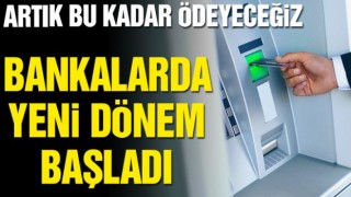 Bankalarda ücret ve komisyonlarda yeni dönem başladı