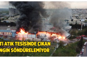 İSTOÇ'ta katı atık tesisi alev alev yanıyor