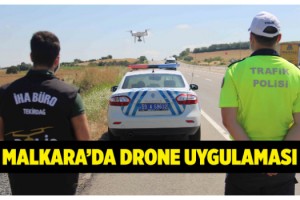Malkara-Tekirdağ Yolunda Drone Uygulaması