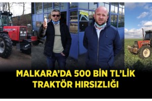 Malkara’da 500 Bin TL’lik Traktör Hırsızlığı