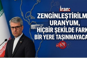 İran: Zenginleştirilmiş uranyum, hiçbir şekilde farklı bir yere taşınmayacak