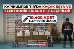 Kapıkule’de TIR’da 10 bin 400 elektronik sigara ve kaçak eşya ele geçirildi