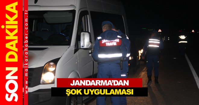 Jandarma’dan Şok Uygulama
