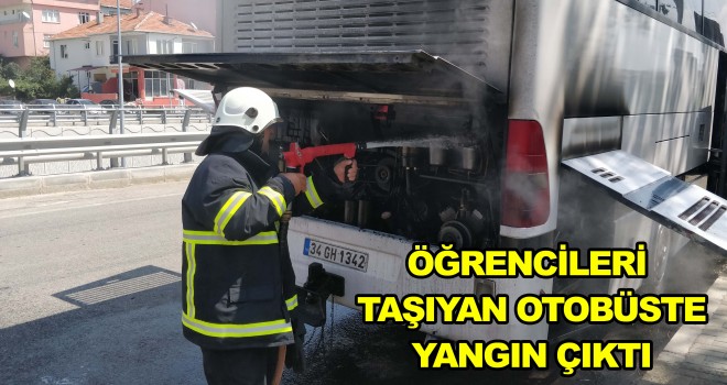 Öğrencileri Taşıyan Otobüste Yangın Çıktı