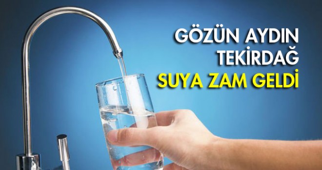Tekirdağ'lılar Dikkat! Suya Zam Geldi...