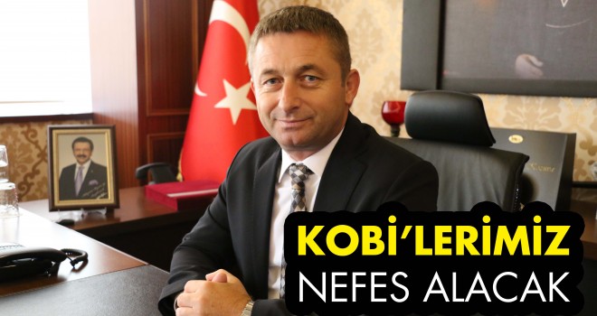 KOBİ’LERİMİZ NEFES ALACAK