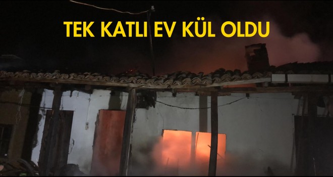 Tek Katlı Ev Kül Oldu