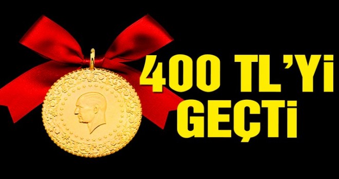 Çeyrek altın 400 lirayı aştı!