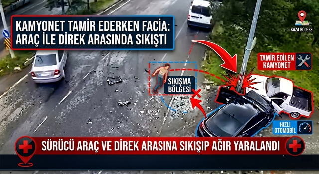Tamir ettiği kamyonetine otomobil çarptı; araç ile direk arasına sıkışıp ağır yaralandı