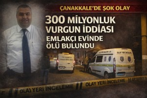 Çanakkale’de vatandaşları 300 milyon lira dolandırdığı ileri sürülen emlakçı, evinde ölü bulundu