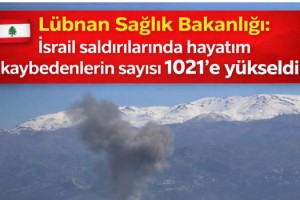 Lübnan Sağlık Bakanlığı: İsrail saldırılarında hayatını kaybedenlerin sayısı 1021’e yükseldi
