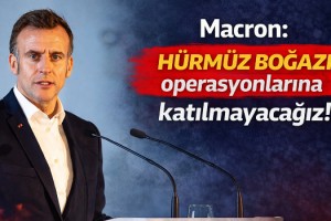 Macron: Hürmüz Boğazı operasyonlarına katılmayacağız