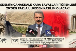 Kaşdemir: Çanakkale Kara Savaşları'nın yıl dönümü törenlerine 20'den fazla ülkeden katılım olacak